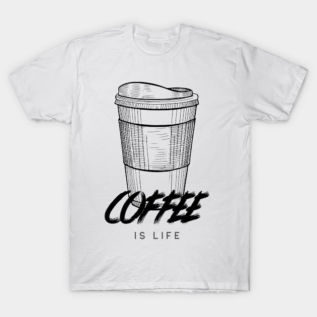 COFFEE IS LIFE T-Shirt by 706 DRIP